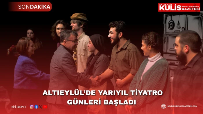  ALTIEYL&Uuml;L&rsquo;DE YARIYIL TİYATRO G&Uuml;NLERİ BAŞLADI