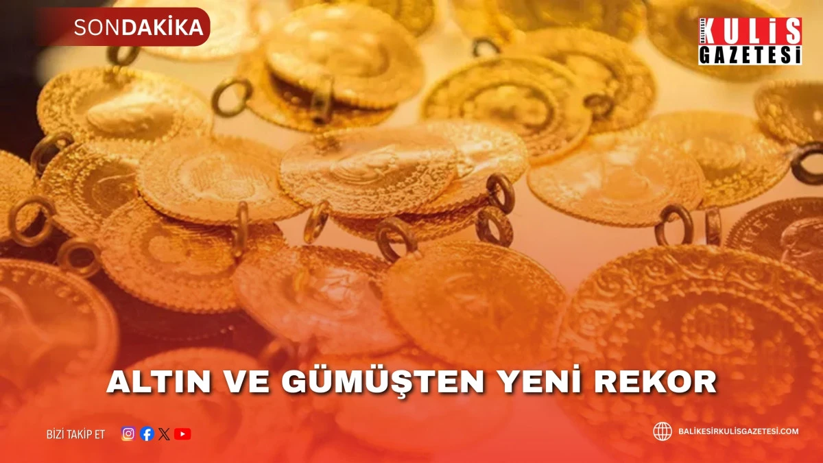 ALTIN VE G&Uuml;M&Uuml;ŞTEN REKOR FİYAT