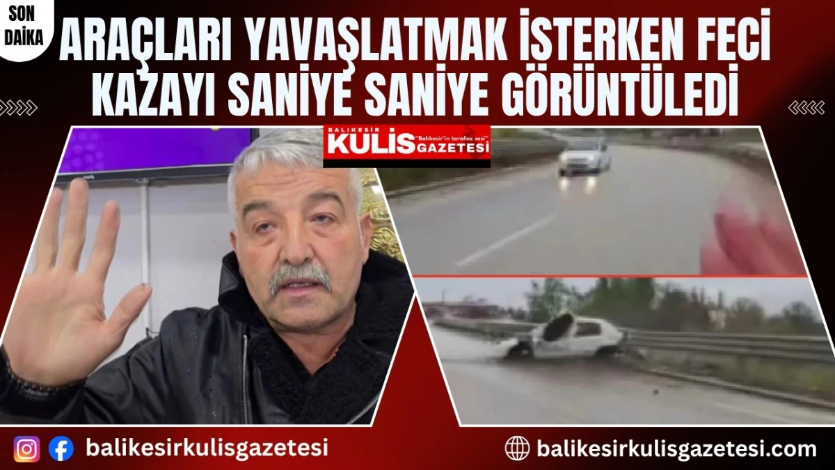 Ara&ccedil;ları yavaşlatmak isterken feci kazayı saniye saniye g&ouml;r&uuml;nt&uuml;ledi