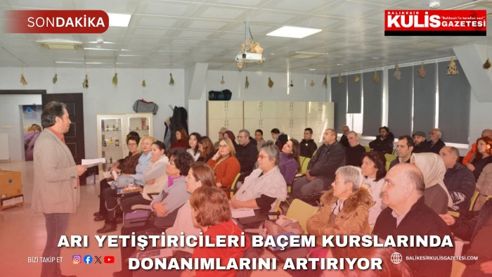 Arı yetiştiricileri BA&Ccedil;EM kurslarında donanımlarını artırıyor.