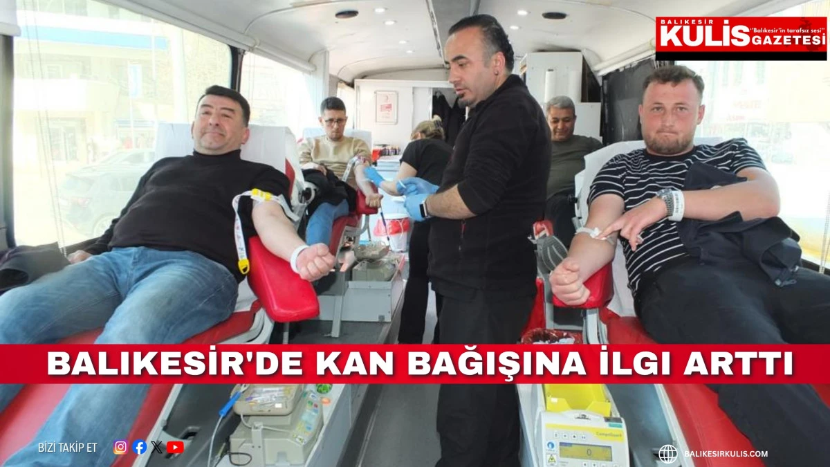 Balıkesir'de kan bağışına ilgi arttı