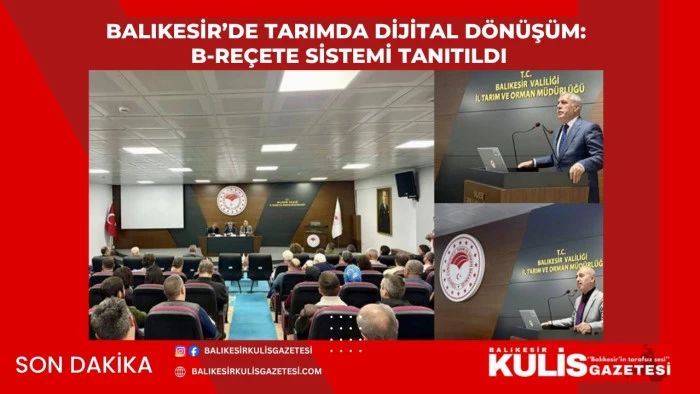 Balıkesir&rsquo;de Tarımda Dijital D&ouml;n&uuml;ş&uuml;m: B-RE&Ccedil;ETE Sistemi Tanıtıldı