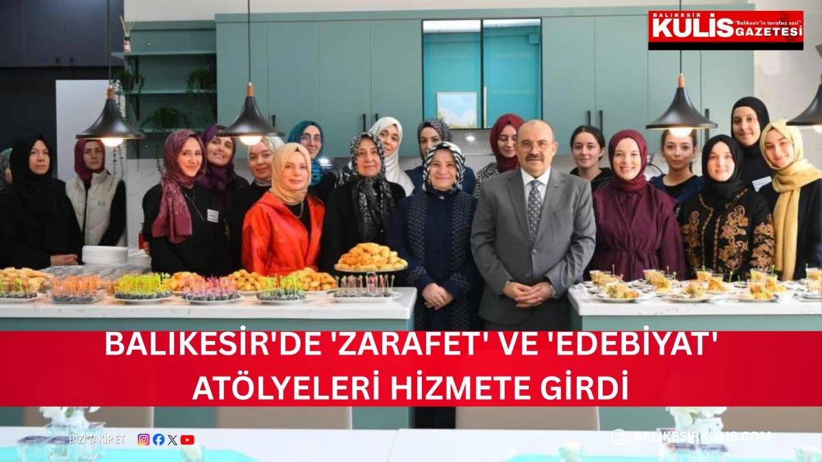 Balıkesir'de 'Zarafet' ve 'Edebiyat' at&ouml;lyeleri hizmete girdi