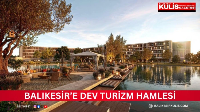 Balıkesir&rsquo;e dev turizm hamlesi