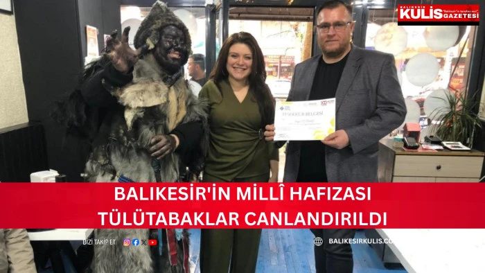 Balıkesir'in Mill&icirc; Hafızası T&uuml;l&uuml;tabaklar canlandırıldı