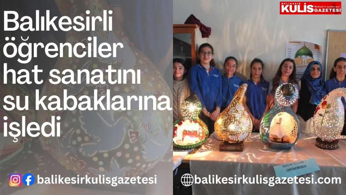 Balıkesirli &ouml;ğrenciler hat sanatını su kabaklarına işledi