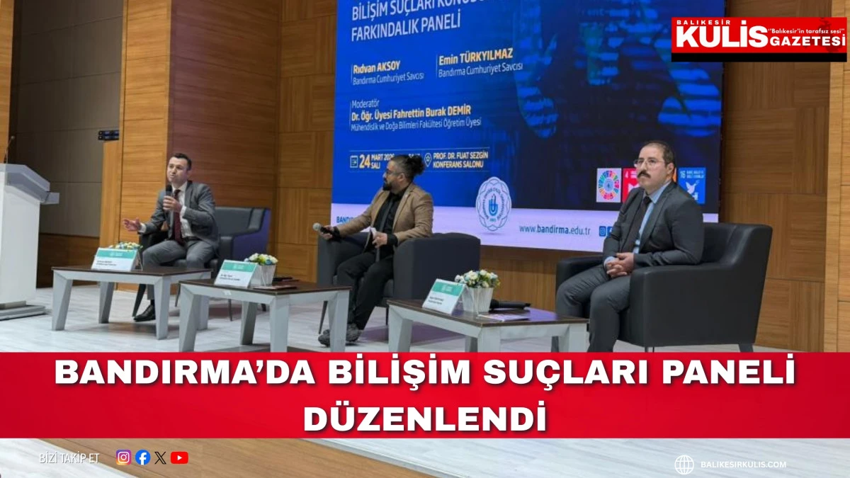Bandırma&rsquo;da bilişim su&ccedil;ları paneli d&uuml;zenlendi