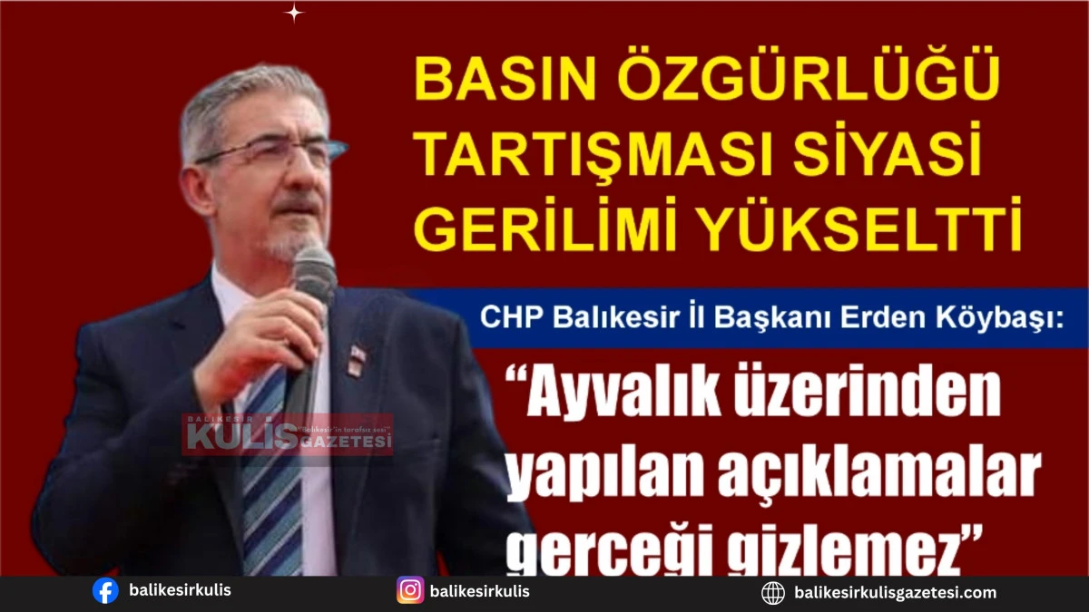 BASIN &Ouml;ZG&Uuml;RL&Uuml;Ğ&Uuml; TARTIŞMASI SİYASİ GERİLİMİ Y&Uuml;KSELTTİ