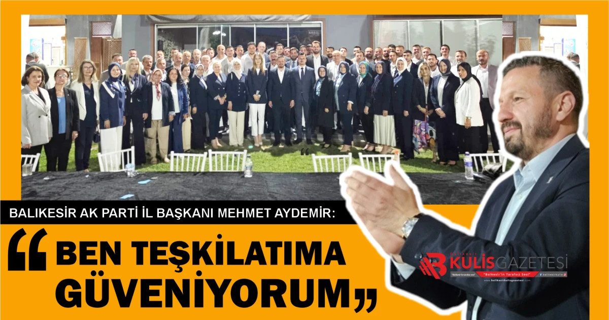&ldquo;Ben Teşkilatıma G&uuml;veniyorum&rdquo;