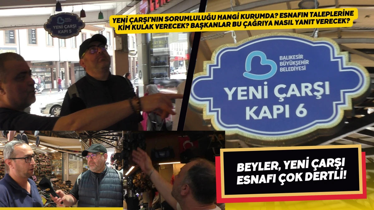 BEYLER, YENİ &Ccedil;ARŞI ESNAFI &Ccedil;OK DERTLİ!