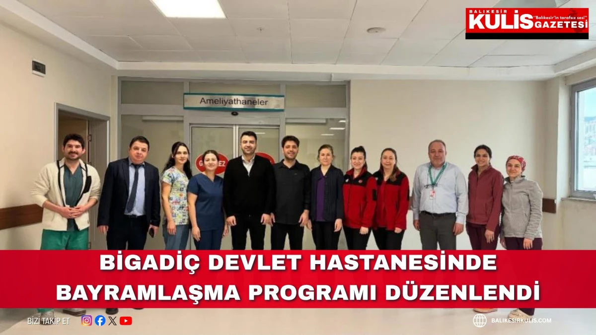 Bigadi&ccedil; Devlet Hastanesinde bayramlaşma programı d&uuml;zenlendi