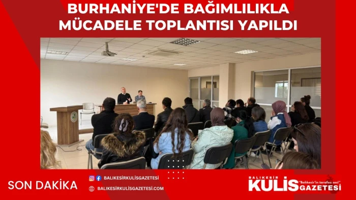 Burhaniye'de bağımlılıkla m&uuml;cadele toplantısı yapıldı