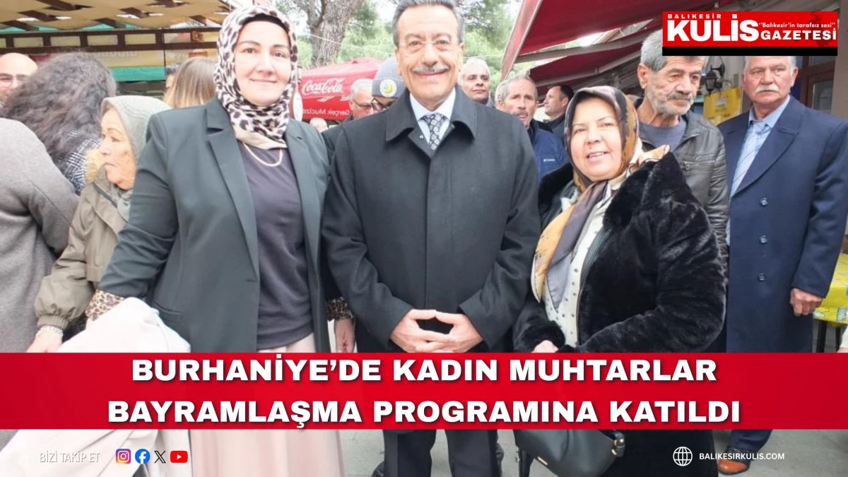 Burhaniye&rsquo;de kadın muhtarlar bayramlaşma programına katıldı