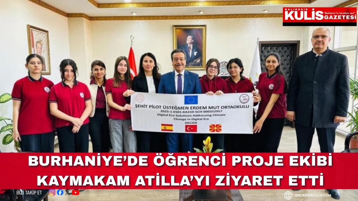  Burhaniye&rsquo;de &ouml;ğrenci proje ekibi Kaymakam Atilla&rsquo;yı ziyaret etti