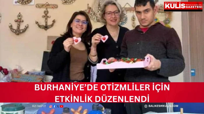 Burhaniye&rsquo;de otizmliler i&ccedil;in etkinlik d&uuml;zenlendi