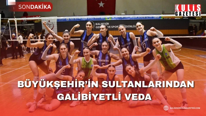 B&Uuml;Y&Uuml;KŞEHİR&rsquo;İN SULTANLARINDAN GALİBİYETLİ VEDA 