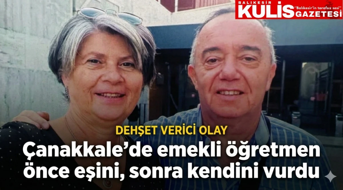 &Ccedil;anakkale'de emekli &ouml;ğretmen &ouml;nce eşini, sonra kendini vurdu