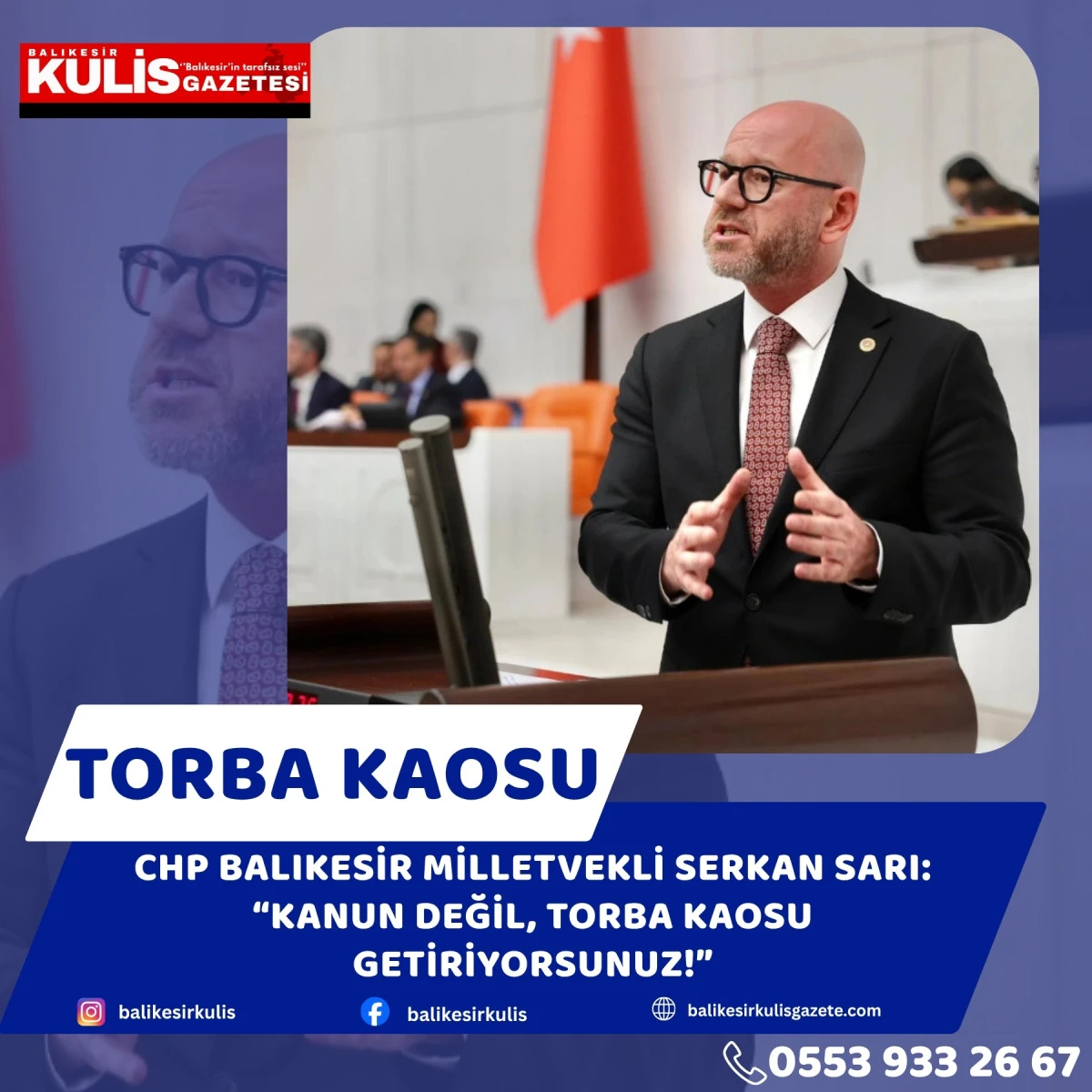 CHP BALIKESİR MİLLETVEKLİ SERKAN SARI: &ldquo;KANUN DEĞİL, TORBA KAOSU GETİRİYORSUNUZ!&rdquo;