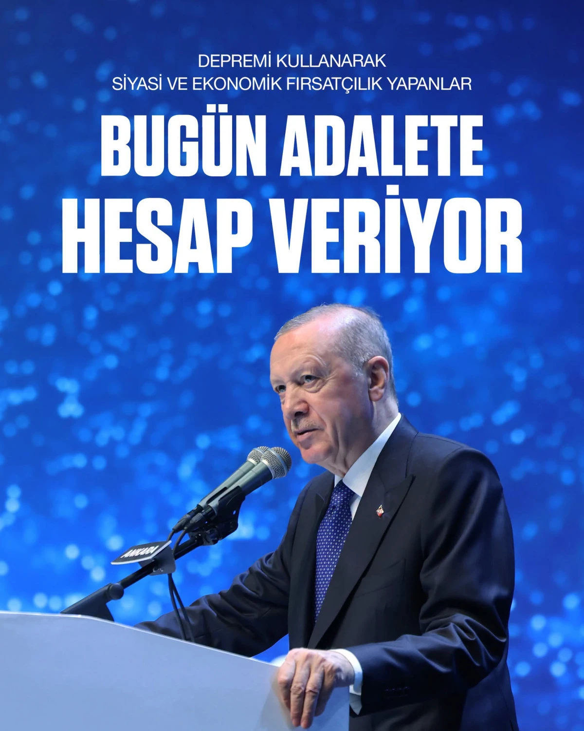 Cumhurbaşkanı Erdoğan:Depremi kullanarak siyasi ve ekonomik fırsat&ccedil;ılık yapanlar bug&uuml;n adalete hesap veriyor.