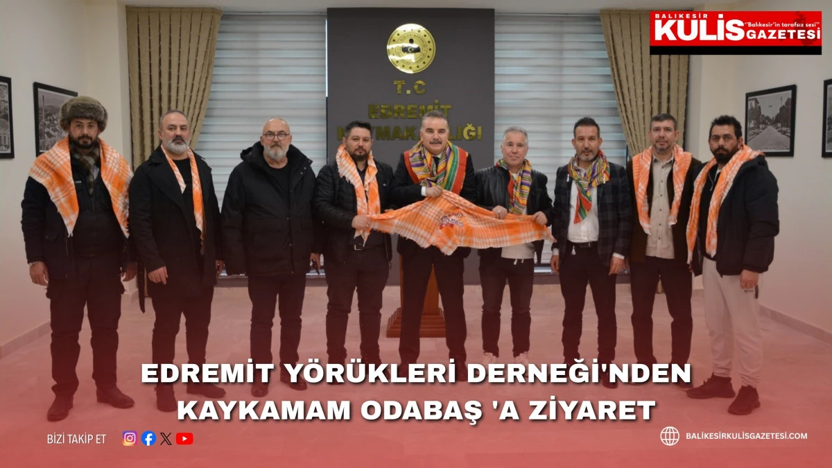 Edremit Y&ouml;r&uuml;kleri Derneği'nden Kaykamam Odabaş 'a ziyaret