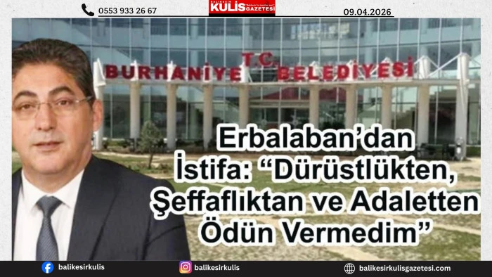 Erbalaban&rsquo;dan İstifa: &ldquo;D&uuml;r&uuml;stl&uuml;kten, Şeffaflıktan ve Adaletten &Ouml;d&uuml;n Vermedim&rdquo;