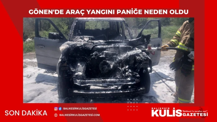 G&ouml;nen'de ara&ccedil; yangını paniğe neden oldu