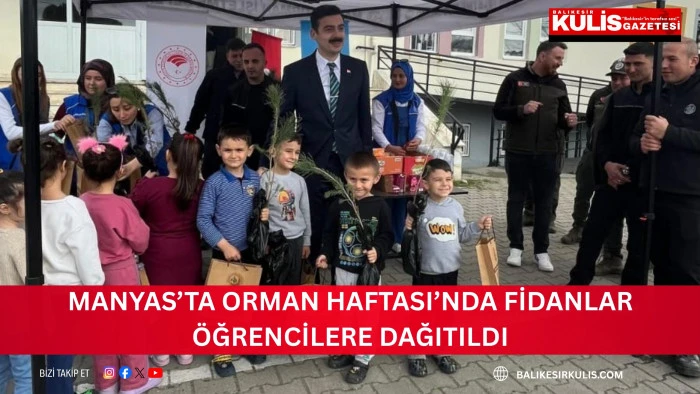 Manyas&rsquo;ta Orman Haftası&rsquo;nda fidanlar &ouml;ğrencilere dağıtıldı