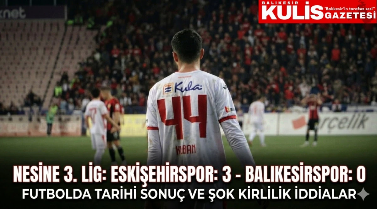 Nesine 3. Lig: Eskişehirspor: 3 - Balıkesirspor: 0