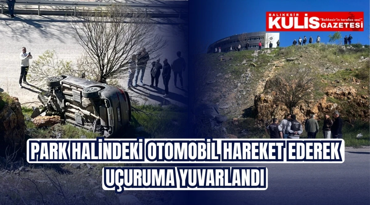 Park halindeki otomobil hareket ederek u&ccedil;uruma yuvarlandı