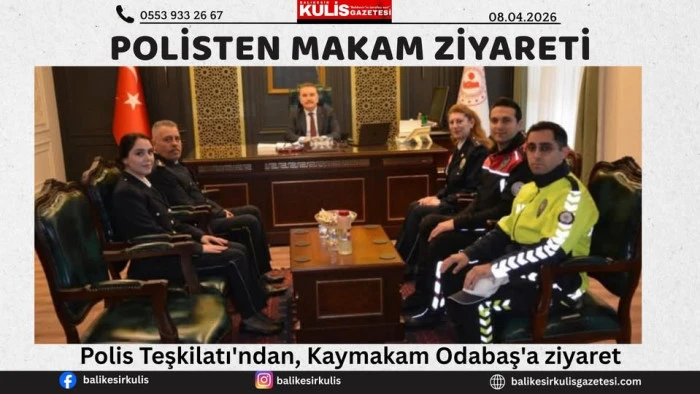 Polis Teşkilatı'ndan, Kaymakam Odabaş'a ziyaret