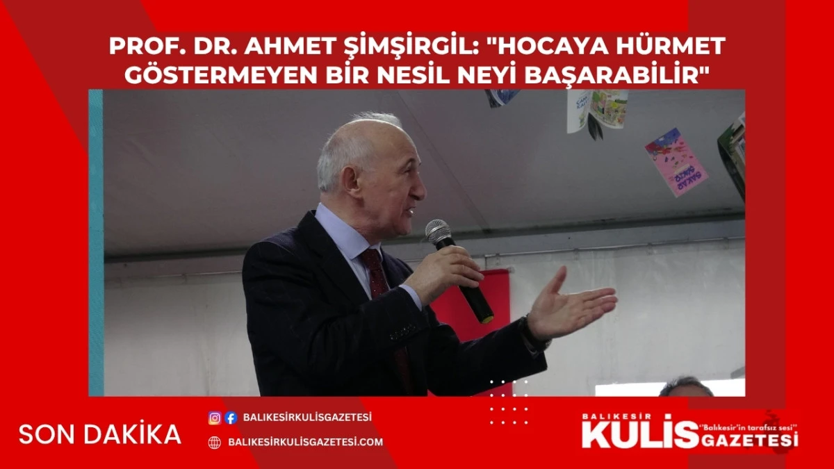 Prof. Dr. Ahmet Şimşirgil: "Hocaya h&uuml;rmet g&ouml;stermeyen bir nesil neyi başarabilir"