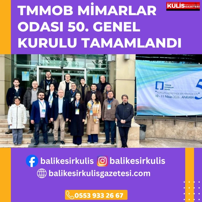 TMMOB MİMARLAR ODASI 50. GENEL KURULU TAMAMLANDI