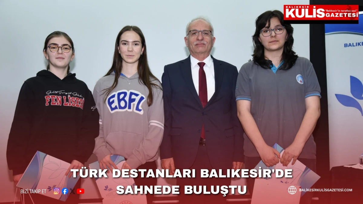 T&uuml;rk Destanları Balıkesir'de sahnede buluştu.