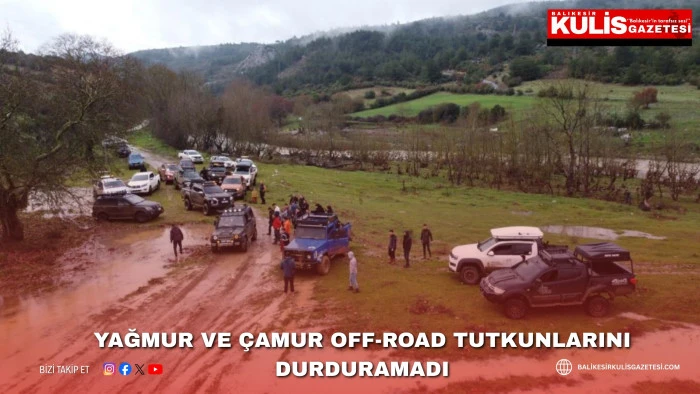 Yağmur ve &ccedil;amur off-road tutkunlarını durduramadı